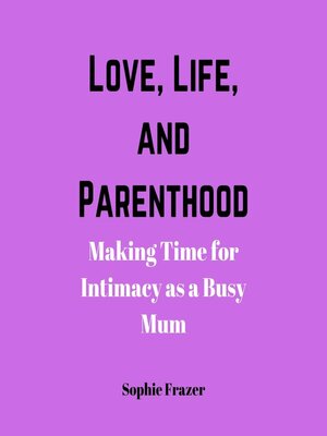 cover image of Love, Life, and Parenthood